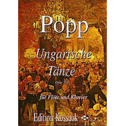 Ungarische Tänze für Flöte und Klavier op. 308 (Danses hongroises) - Wilhelm Popp / Arr. Ute Widdermann
