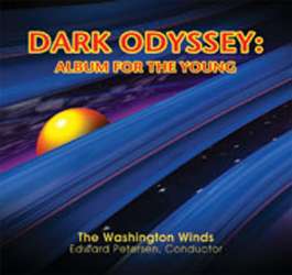 CD "Dark Odyssey: Album for the Young" - Washington Winds / Arr. Ltg.: Edward S. Petersen
