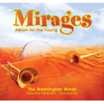 CD "Mirages: Album for the Young" - Washington Winds / Arr. Ltg.: Edward S. Petersen