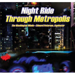 CD "Night Ride Through Metropolis" - Washington Winds / Arr. Ltg.: Edward S. Petersen