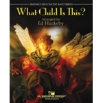 What Child Is This? - Traditional / Arr. Ed Huckeby
