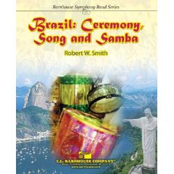 Brazil: Ceremony, Song and Samba - Robert W. Smith