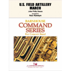 U. S. Field Artillery: March - John Philip Sousa / Arr. Rob Romeyn