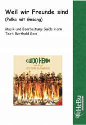 Weil wir seine Freunde sind (Polka mit Gesang) - Guido Henn / Arr. Berthold Geis