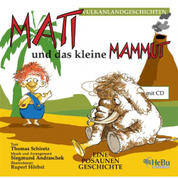 Buch: Mati und das kleine Mammut (incl. CD) - Siegmund Andraschek / Arr. Thomas Schiretz