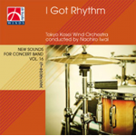 CD "I got Rhythm" - Tokyo Kosei Wind Orchestra