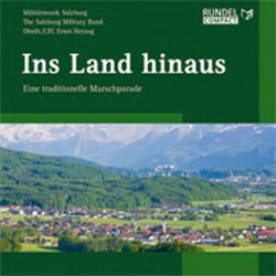 CD "Ins Land hinaus" - Militärmusik Salzburg