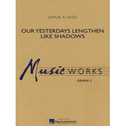 Our Yesterdays Lengthen Like Shadows - Samuel R. Hazo