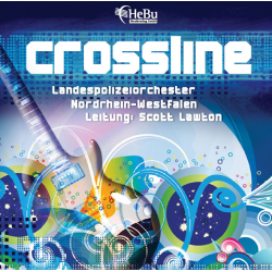 CD 'Crossline' - Landespolizeiorchester Nordrhein-Westfalen / Arr. Ltg.: Scott Lawton