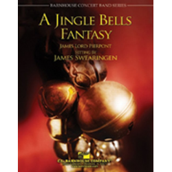 A Jingle Bells Fantasy - James Lord Pierpont / Arr. James Swearingen