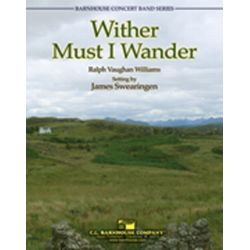 Whither Must I Wander - Ralph Vaughan Williams / Arr. James Swearingen