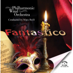 CD "Fantastico" - Philharmonic Wind Orchestra / Arr. Ltg.: Marc Reift