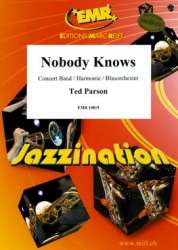 Nobody Knows - Ted Parson / Arr. Ted Parson