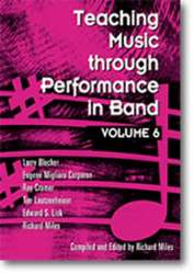 Buch: Teaching Music through Performance in Band - Vol. 06 - Larry Blocher / Arr. Richard Miles