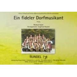 Ein fideler Dorfmusikant (Polka) - Michael Kuhn / Arr. Siegfried Rundel