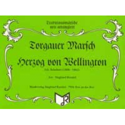 Torgauer Marsch / Herzog von Wellington - Walter Scholz / Arr. Siegfried Rundel
