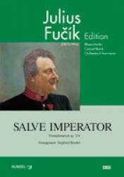 Salve Imperator - Triumphmarsch op. 224 - Julius Fucik / Arr. Siegfried Rundel