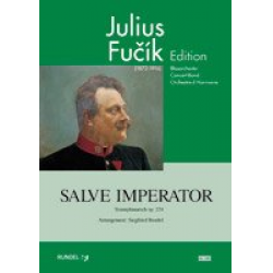 Salve Imperator - Triumphmarsch op. 224 - Julius Fucik / Arr. Siegfried Rundel