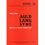Auld Lang Syne - Ballad on a Famous Scottish Tune - Traditional / Arr. Simon Felder
