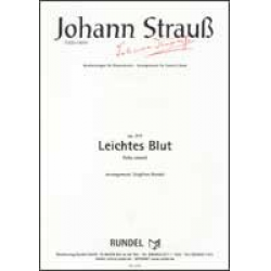 Leichtes Blut op. 319 (Polka schnell) - Johann Strauß / Strauss (Sohn) / Arr. Siegfried Rundel