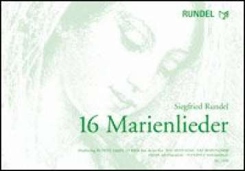 16 Marienlieder - Siegfried Rundel