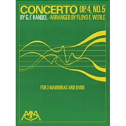 Concerto op.4, Nr.5 (3 Marimbas and Band) - Georg Friedrich Händel (George Frederic Handel) / Arr. Floyd E. Werle