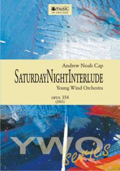 Saturday Night Interlude (Young Wind Orchestra) op. 354 (2003)