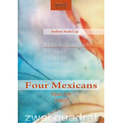 Four Mexicans - op. 338 (2003) - Andrew Noah Cap