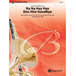 Na Na Hey Hey Kiss Him Goodbye - Gary de Carlo, Dale Frashuer, and Paul Leka / Arr. Paul Cook