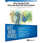 Give Up The Funk (jazz ensemble) - George Clinton / Arr. Ralph Ford