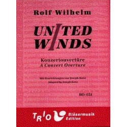 United Winds - A Concert Overture - Rolf Wilhelm / Arr. Joseph Kanz