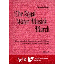 The "Royal Water Musick" March after G.F. Handel - Joseph Kanz