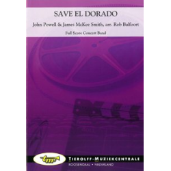 Save El Dorado (from the Dream Works Film 'El Dorado') - John Powell & James McKee Smith / Arr. Rob Balfoort