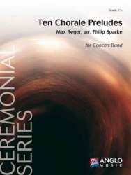 Ten Chorale Preludes - Max Reger / Arr. Philip Sparke