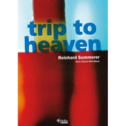 Trip to Heaven (Rock Trip for Wind Band) - Reinhard Summerer