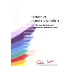 Prelude et Marche Triomphale aus den Opern "Alceste" und "Thesee" - Jean-Baptiste Lully / Arr. Jean-Claude Amiot