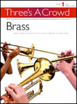Three's a Crowd - Book 1 (Easy Intermediate) - Brass Instruments