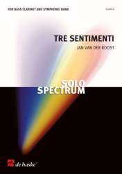 Tre Sentimenti - Drei Stimmungen für Bassklarinette und sinfonisches Blasorchester - Jan van der Roost