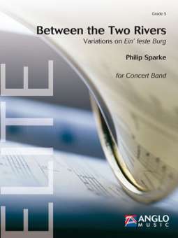 Between the Two Rivers (Variationen über "Ein feste Burg")