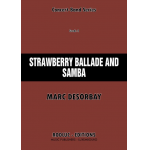 Strawberry Ballade and Samba (for Trumpet and Concert Band) - Marc Desorbay