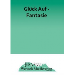 Glück Auf (Fantasie) - Gerd Kofler