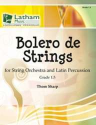 Bolero de Strings (For String Orchestra and Latin Percussion) - Thom Sharp