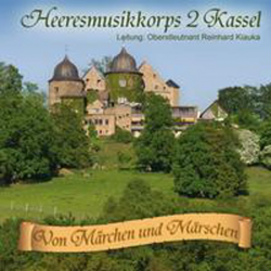 CD "Von Märchen und Märschen" - Heeresmusikkorps 2 Kassel