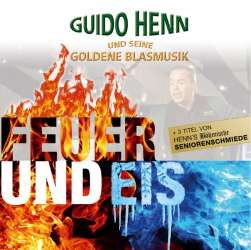 CD 'Feuer und Eis' - Guido Henn und seine Goldene Blasmusik