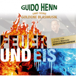 CD 'Feuer und Eis' - Guido Henn und seine Goldene Blasmusik