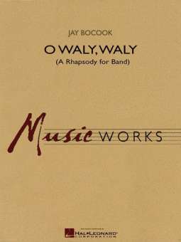 O Waly, Waly (A Rhapsody for Band)