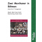 Zwei Mexikaner in Böhmen (Solo für 2 Trompeten) - Mark Sven Heidt / Arr. Guido Henn
