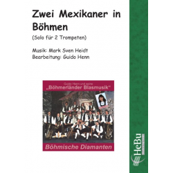 Zwei Mexikaner in Böhmen (Solo für 2 Trompeten) - Mark Sven Heidt / Arr. Guido Henn