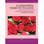 Gershwin Tribute To Love, A - George Gershwin & Ira Gershwin / Arr. Bernt Heisinger