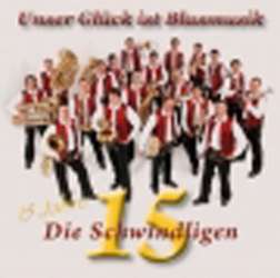 CD "Unser Glück ist Blasmusik" - Die schwindligen 15